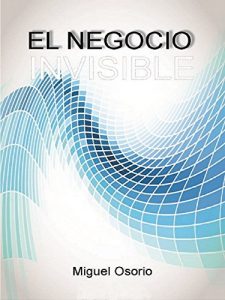Baixar El Negocio Invisible: Una historia para networkers novatos (Spanish Edition) pdf, epub, eBook