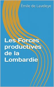 Baixar Les Forces productives de la Lombardie (French Edition) pdf, epub, eBook