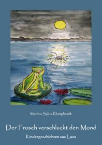 Baixar Der Frosch verschluckt den Mond. Kindergeschichten aus Laos (German Edition) pdf, epub, eBook