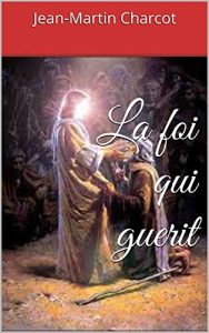 Baixar La foi qui guerit (French Edition) pdf, epub, eBook