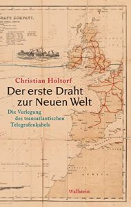 Baixar Der erste Draht zur Neuen Welt: Die Verlegung des transatlantischen Telegrafenkabels (German Edition) pdf, epub, eBook