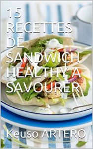 Baixar 15 RECETTES DE SANDWICH HEALTHY A SAVOURER (French Edition) pdf, epub, eBook