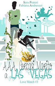 Baixar A.A.A. cercasi marito a Las Vegas (Love Match Vol. 3) (Italian Edition) pdf, epub, eBook
