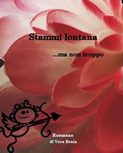 Baixar Stammi lontana… ma non troppo (Bickering Love Vol. 1) (Italian Edition) pdf, epub, eBook