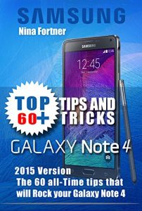 Baixar Samsung Galaxy Note 4 Guide: The 60+ Tips and Tricks that will make you The Master of the Samsung Galaxy Note 4 (English Edition) pdf, epub, eBook
