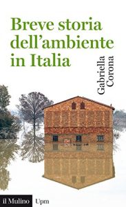 Baixar Breve storia dell’ambiente in Italia (Universale paperbacks Il Mulino) pdf, epub, eBook