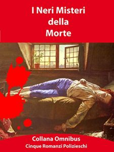 Baixar I Neri Misteri della Morte (Collana Omnibus) (Italian Edition) pdf, epub, eBook