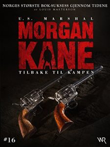 Baixar Morgan Kane 16: Tilbake til Kampen: Bok 16 av 83 (Norwegian Edition) pdf, epub, eBook