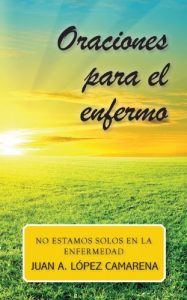 Baixar Oraciones para enfermos: No estamos solos en la enfermedad (Spanish Edition) pdf, epub, eBook