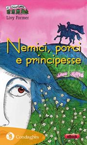 Baixar Nemici, porci e principesse (Il Trenino verde) pdf, epub, eBook