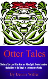 Baixar Otter Tales: Stories of the Land Otter Man and Other Spirit Stories based on the Folklore of the Tlingit of Southeastern Alaska (English Edition) pdf, epub, eBook
