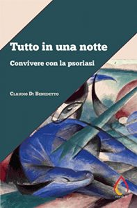 Baixar Tutto in una notte. Convivere con la psoriasi pdf, epub, eBook