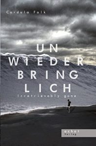 Baixar Unwiederbringlich: Irretrievably gone (German Edition) pdf, epub, eBook