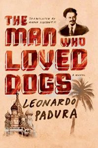 Baixar The Man Who Loved Dogs: A Novel pdf, epub, eBook