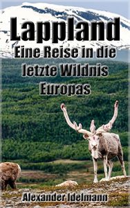 Baixar Lappland – Eine Reise in die letzte Wildnis Europas (German Edition) pdf, epub, eBook