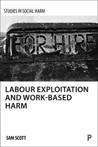 Baixar Labour exploitation and work-based harm (Studies in social harm) pdf, epub, eBook