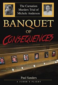 Baixar Banquet of Consequences: A Juror’s Plight: The Carnation Murders Trial of Michele Anderson (English Edition) pdf, epub, eBook