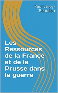 Baixar Les Ressources de la France et de la Prusse dans la guerre (French Edition) pdf, epub, eBook