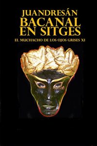 Baixar BACANAL EN SITGES: El muchacho de los ojos grises XI (Spanish Edition) pdf, epub, eBook