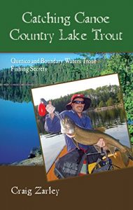 Baixar Catching Canoe Country Lake Trout: Quetico and Boundary Waters Trout Fishing Secrets (English Edition) pdf, epub, eBook