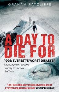 Baixar A Day to Die For: 1996: Everest’s Worst Disaster – One Survivor’s Personal Journey to Uncover the Truth pdf, epub, eBook