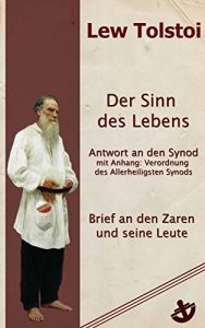 Baixar Der Sinn des Lebens. Brief an den Zaren und seine Leute (German Edition) pdf, epub, eBook