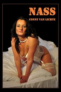 Baixar Nass: Eine erotische Geschichte von Conny van Lichte (German Edition) pdf, epub, eBook