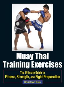 Baixar Muay Thai Training Exercises: The Ultimate Guide to Fitness, Strength, and Fight Preparation pdf, epub, eBook