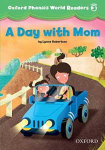 Baixar A Day with Mom (Oxford Phonics World Readers Level 3) pdf, epub, eBook
