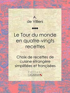 Baixar Le Tour du monde en quatre-vingts recettes (French Edition) pdf, epub, eBook