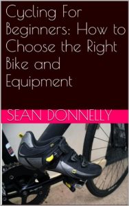 Baixar Cycling For Beginners: How to Choose the Right Bike and Equipment (English Edition) pdf, epub, eBook