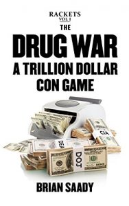 Baixar The Drug War: A Trillion Dollar Con Game (Rackets Book 1) (English Edition) pdf, epub, eBook