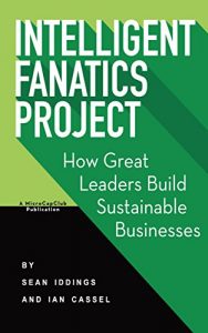 Baixar Intelligent Fanatics Project: How Great Leaders Build Sustainable Businesses (English Edition) pdf, epub, eBook