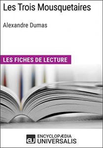 Baixar Les Trois Mousquetaires d’Alexandre Dumas: Les Fiches de lecture d’Universalis (French Edition) pdf, epub, eBook