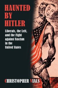 Baixar Haunted by Hitler: Liberals, the Left, and the Fight against Fascism in the United States (English Edition) pdf, epub, eBook