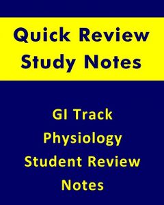 Baixar Gastro-Intestinal (GI) Track Physiology Quick Review Student Notes: For All Biology and Health Sciences Students (English Edition) pdf, epub, eBook
