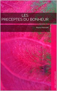 Baixar LES PRECEPTES DU BONHEUR: Pierre PARAIRE (French Edition) pdf, epub, eBook