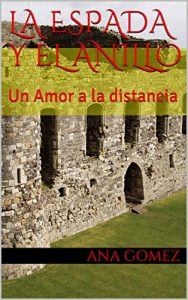Baixar La Espada y el Anillo: Un Amor a la distancia (Spanish Edition) pdf, epub, eBook