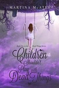 Baixar Children Shouldn’t Play with Dead Things (Dead Things Series Book 1) (English Edition) pdf, epub, eBook