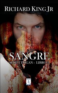 Baixar Sangre: Scott Logan Libro 3 (Spanish Edition) pdf, epub, eBook