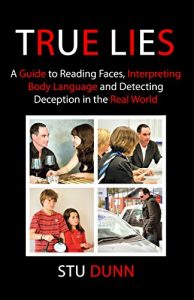 Baixar True Lies, A Guide to Reading Faces, Interpreting Body Language and Detecting Deception in the Real World (English Edition) pdf, epub, eBook