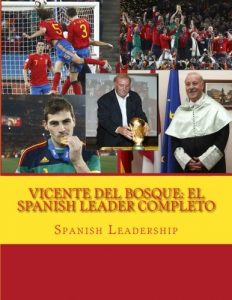 Baixar Vicente del Bosque: El Spanish Leader completo (Spanish Edition) pdf, epub, eBook