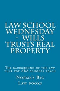 Baixar Law school Wednesday –  Wills Trusts Real Property: Law school / Bar Exam (English Edition) pdf, epub, eBook