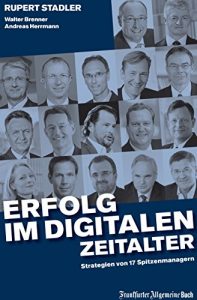 Baixar Erfolg im digitalen Zeitalter: Strategien von 17 Spitzenmanagern (German Edition) pdf, epub, eBook
