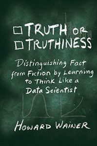 Baixar Truth or Truthiness: Distinguishing Fact from Fiction by Learning to Think Like a Data Scientist pdf, epub, eBook