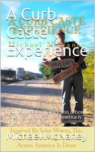 Baixar A Curb Caste Experience: Inspired by John Waters, this is how traveling by foot across America is done (English Edition) pdf, epub, eBook