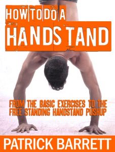 Baixar How To Do A Handstand: From the Basic Exercises To The Free Standing Handstand Pushup (English Edition) pdf, epub, eBook