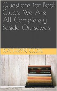 Baixar Questions for Book Clubs: We Are All Completely Beside Ourselves (English Edition) pdf, epub, eBook