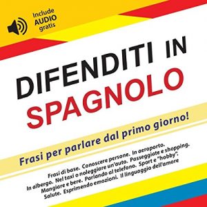 Baixar Difenditi in Spagnolo: Frasi per parlare dal primo giorno! (include audio gratis) (Italian Edition) pdf, epub, eBook