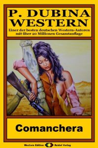 Baixar P. Dubina Western, Bd. 40: Comanchera (Western-Reihe) (German Edition) pdf, epub, eBook